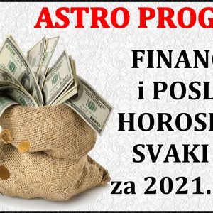 ASTRO PROGNOZE!!! FINANCIJSKI I POSLOVNI HOROSKOP za svaki znak za 2021. godinu