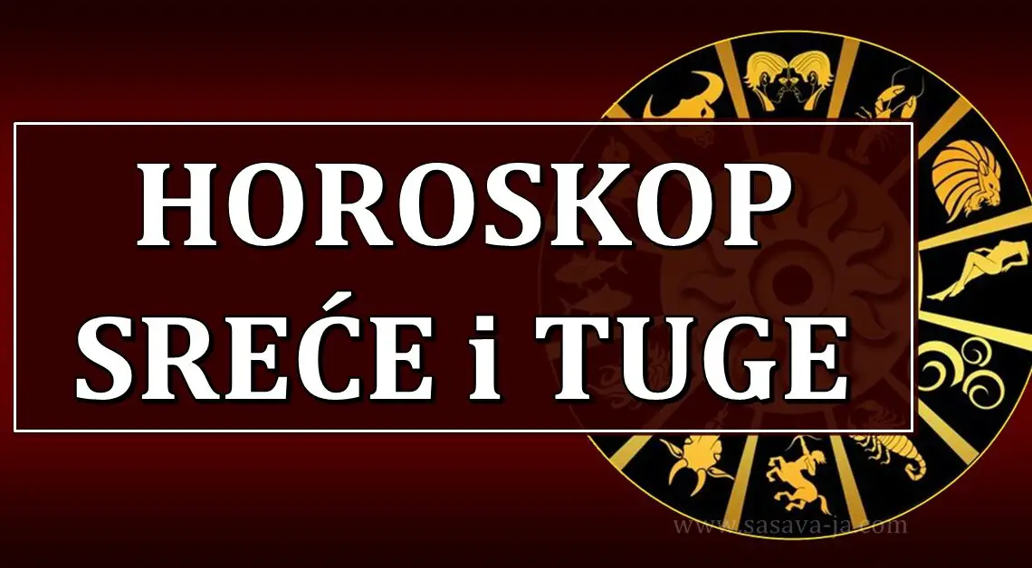 HOROSKOP VELIKE SREĆE i VELIKE TUGE!- Pred Vagom ŽIVOTNI PREPOROD, a OVOM znaku dolaze PROBLEMI i TUGA! HOROSKOP VELIKE SREĆE i VELIKE TUGE!- Pred Vagom ŽIVOTNI PREPOROD, a OVOM znaku dolaze PROBLEMI i TUGA!