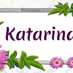 Značenje imena KATARINA i kakve su osobe koje nose ovo veličanstveno ime!
