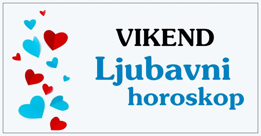 VIKEND LJUBAVNI HOROSKO za SVE znakove zodijaka! VIKEND LJUBAVNI HOROSKO za SVE znakove zodijaka!
