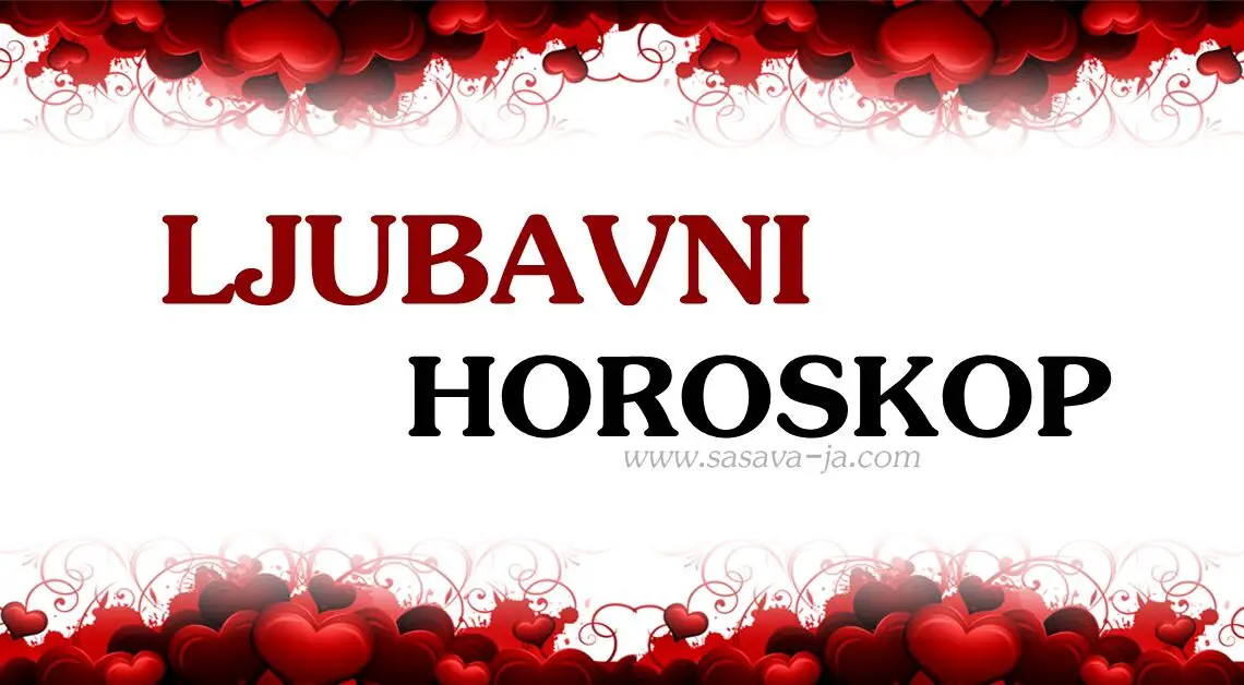 LJUBAVNI HOROSKOP za SVAKI horoskopski znak! LJUBAVNI HOROSKOP za SVAKI horoskopski znak!