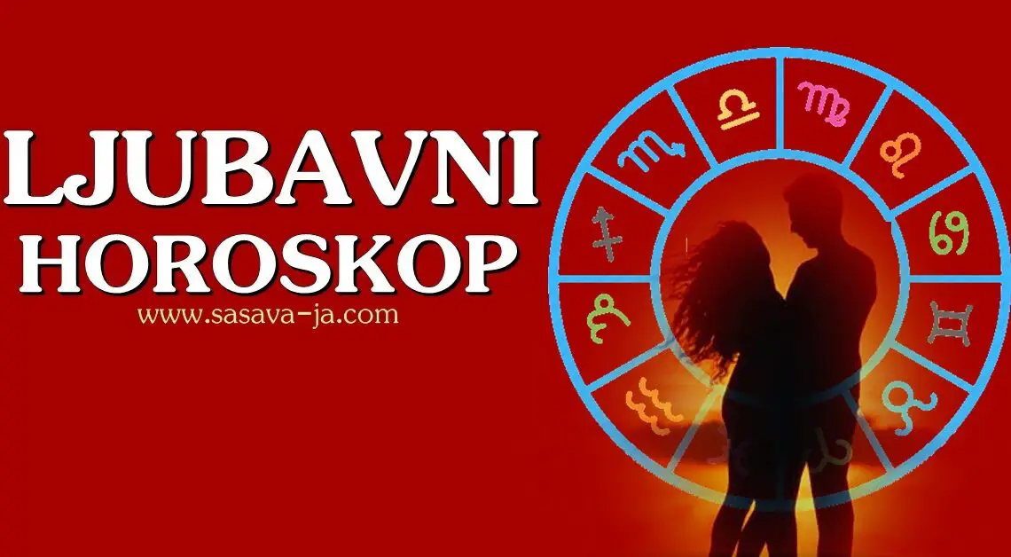 LJUBAVNI HOROSKOP za SVAKI horoskopski znak! LJUBAVNI HOROSKOP za SVAKI horoskopski znak!