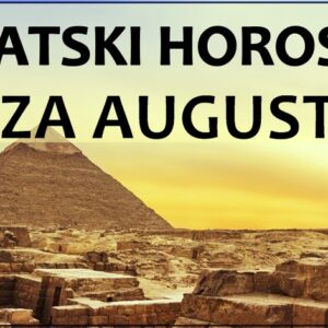 Detaljne ASTRO PROGNOZE po EGIPATSKOM HOROSKOPU za mjesec AUGUST – evo tko će se NAJVIŠE RADOVATI!-