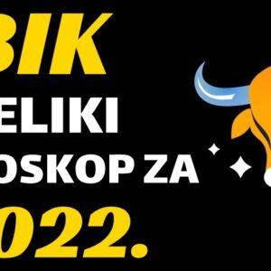 BIK – OPŠIRAN GODIŠNJI HOROSKOP  za 2022. godinu! – Horoskop otkriva baš SVE što će vam donijeti 2022. godina!