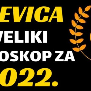 DJEVICA – OPŠIRAN GODIŠNJI HOROSKOP za 2022. godinu! -Saznajte zašto će vam 2022. godina nadmašiti sva očekivanja!