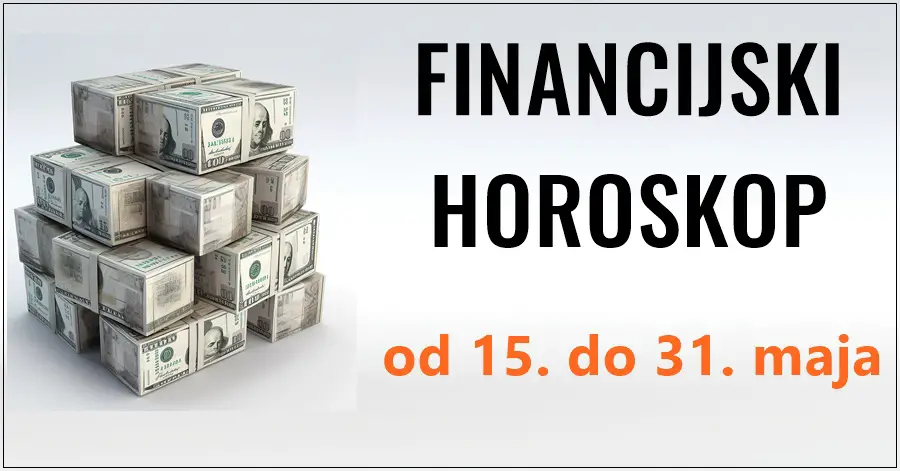 Financijski Horoskop od 15. do 31. Maja: Otkrijte Koji Znak će Zabljesnuti Bogatstvom u Drugoj Polovini Maja